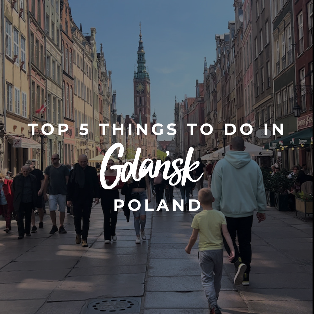 Top 5 things to do in Gdańsk, Poland